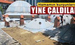 Kütahya’daki tarihi hamamın kubbe kurşunları ikinci kez çalındı