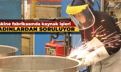 Kütahya'daki makine fabrikasında kaynak işleri kadınlardan soruluyor