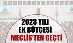 2023 yılı ek bütçesi TBMM Genel Kurulunda kabul edildi