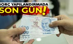 Borç yapılandırmada son gün