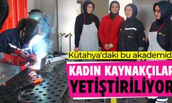 Kütahya'da bu akademide kadın kaynakçılar yetiştiriliyor