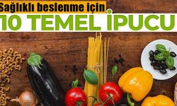 Sağlıklı Beslenme İçin 10 Temel İpucu