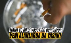 Tütün ve alkol yasakları genişliyor: Yeni alanlarda da yasak!