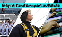 Türkiye'de Yüksek Kazanç Getiren 20 Meslek