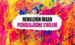 Renklerin İnsan Psikolojisine Etkileri