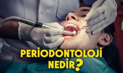 Periodontoloji nedir?