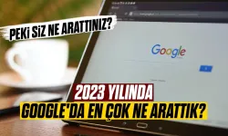 Google Türkiye'nin 2023 Arama Trendleri: Peki Siz Neleri Arattınız?