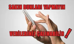 Telefonlarınızda Sakın Bunları Yapmayın! Verileriniz Çalınabilir!