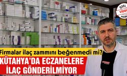 Kütahya’da eczanelere neden ilaç gönderilmiyor?