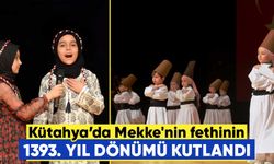 Kütahya’da Mekke'nin fethi kutlandı