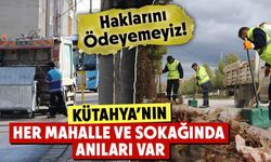 Kütahya’nın her mahalle ve sokağında anıları var