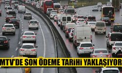 MTV'de son ödeme tarihi yaklaşıyor