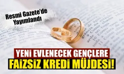 Yeni evlenecek gençlere faizsiz kredi müjdesi!