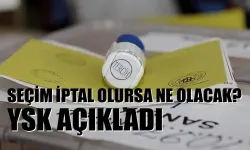 Seçim iptal olursa ne olacak? YSK açıkladı