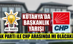 Kütahya'da seçim yarışı AK Parti ile CHP arasında mı yaşanacak?