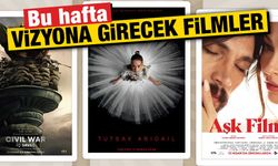 Bu hafta sinemalarda hangi filmler gösterime giriyor?