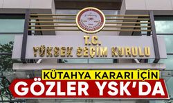 Kütahya'daki seçimin kaderini YSK belirleyecek