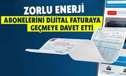 Zorlu Enerji, abonelerini dijital faturaya geçmeye davet etti