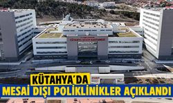 Kütahya’da mesai dışı poliklinikler açıklandı 