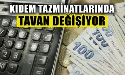 Kıdem tazminatında tavan değişiyor