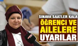 Sınava sayılı saatler kala Kütahya’da uzmanı uyardı