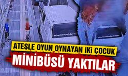 Kütahya'da ateşle oyun oynayan iki çocuk minibüsü yaktı