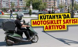 Kütahya’da motosiklet sayısı yükseliyor