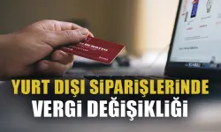 Yurt dışı siparişlerinde yeni vergi düzenlemesi