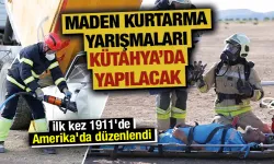 Maden “Kurtarma Yarışmaları” Kütahya’da yapılacak