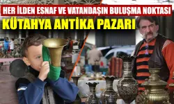 Kütahya Antika Pazarı, yine dolu dolu