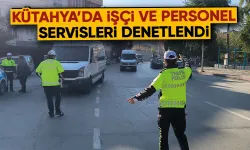 Kütahya'da işçi ve personel servisleri denetlendi