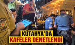 Kütahya’da kafeler denetlendi