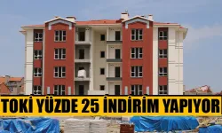 TOKİ ödemelerine yüzde 25 indirim geliyor