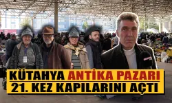 Kütahya Antika Pazarı 21. kez kapılarını açtı