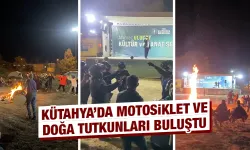 Kütahya’da motosiklet ve doğa tutkunları buluştu