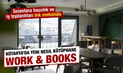 Kütahya’da yeni nesil kütüphane Work & Books