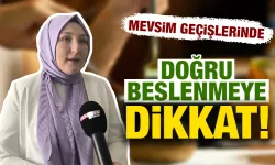 Mevsim geçişlerinde beslenmeye dikkat! Kütahya’da uzmanı açıkladı