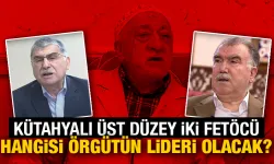 Kütahyalı iki üst düzey FETÖ'cünün liderlik mücadelesi