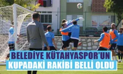 Belediye Kütahyaspor'un kupadaki rakibi belli oldu