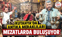 Kütahya’da antikacı esnafı ve vatandaş mezatta buluştu