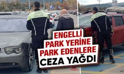 Kütahya’da engelli otoparkına girdiler, cezayı yediler