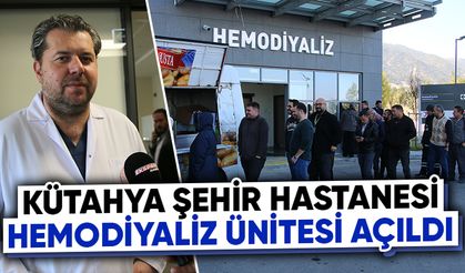 Kütahya’da hemodiyaliz ünitesi hizmete girdi