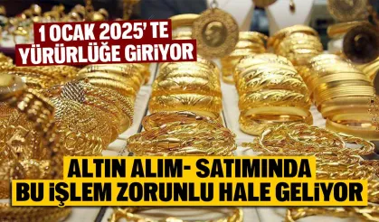 Altın alım- satımında bu işlem zorunlu hale geliyor