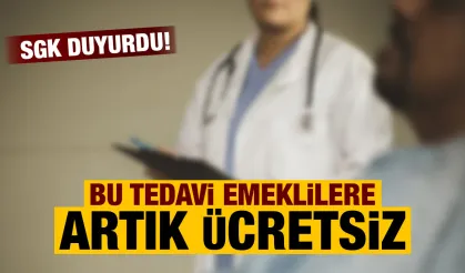 SGK duyurdu: Bu tedavi emeklilere ücretsiz olacak