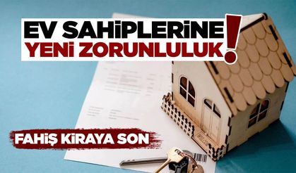 Ev sahipleri artık fahiş kira isteyemeyecek! Yeni zorunluluk geliyor