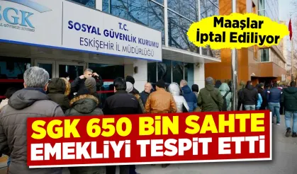 SGK 650 bin sahte emekliyi tespit etti