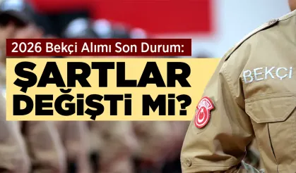2026 Bekçi alımı son durum: Şartlar değişti mi?