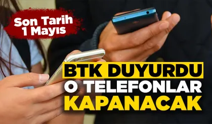 BTK duyurdu: Bu telefonlar 1 Mayıs’ta kapanacak