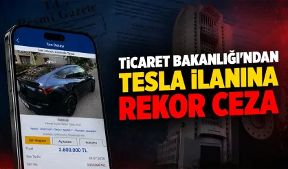 Ticaret Bakanlığı'ndan ikinci el Tesla ilanına rekor ceza
