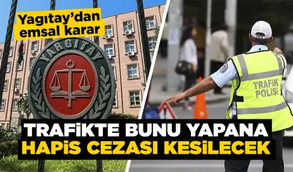 Trafikte bunu yapana hapis cezası yolda